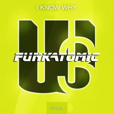 I Know Why - Funkatomic